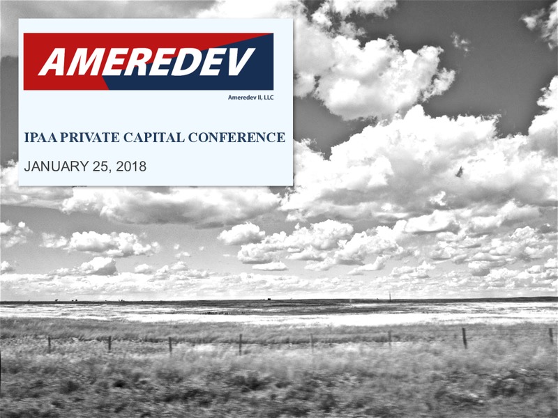 IPAA Private Capital Conference – Ameredev II, LLC – slide 1