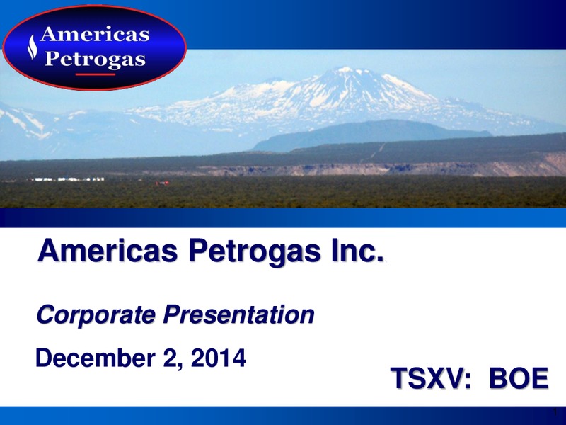 Corporate Presentation – Americas Petrogas – slide 1