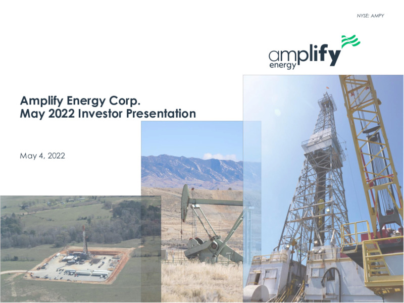 May 2022 Investor Presentation – Amplify Energy Corp. – slide 1