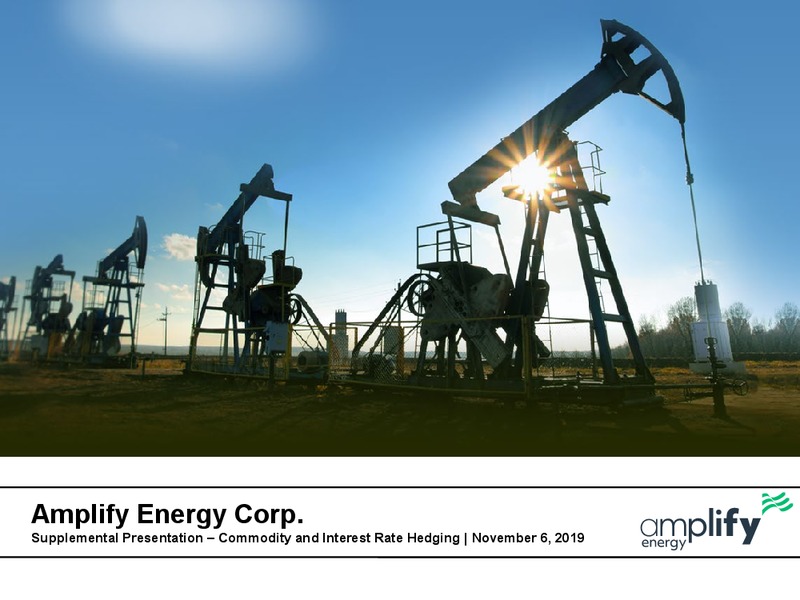 November 2019 Hedge Update – Amplify Energy Corp. – slide 1