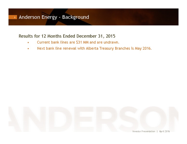 April 2016 Investor Presentation – Anderson Energy Inc – slide 5