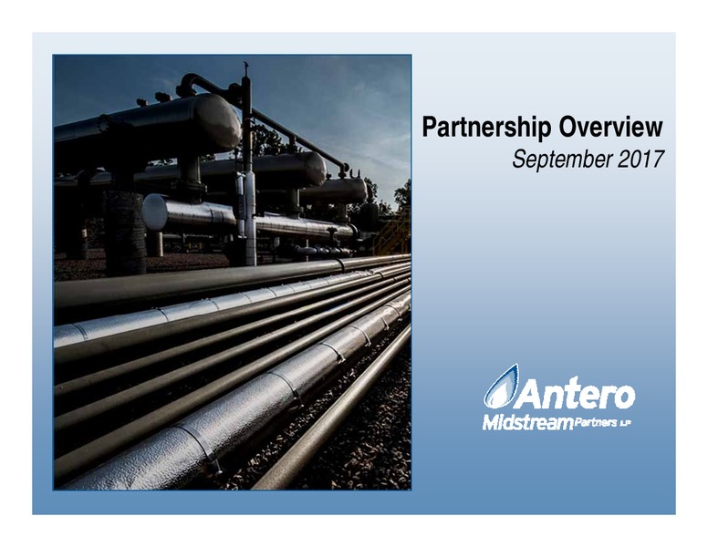 September 2017 Partnership Overview – Antero Midstream Partners Lp – slide 1