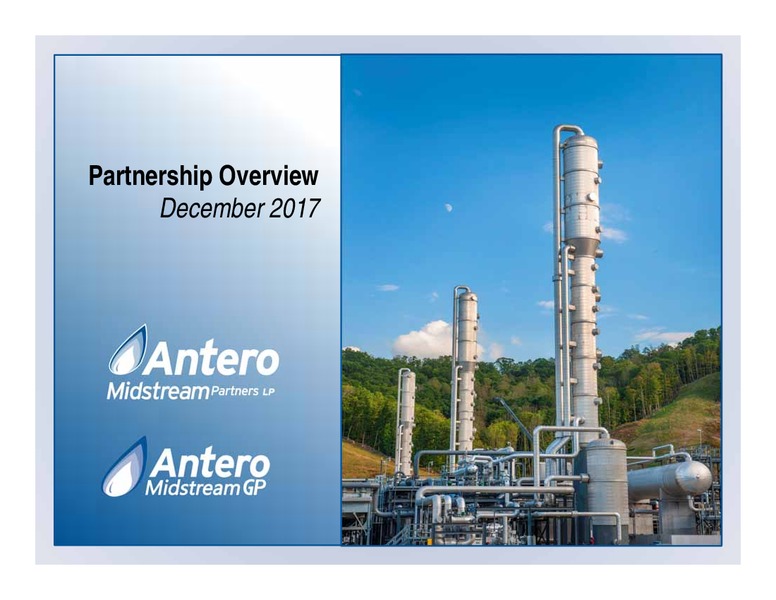 December 2017 Partnership Overview – Antero Midstream Partners Lp – slide 1