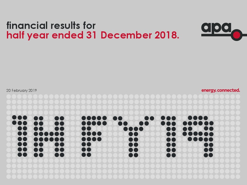 Financial Results for Half Year Ended 31 December 2018 – Apa Group – slide 1
