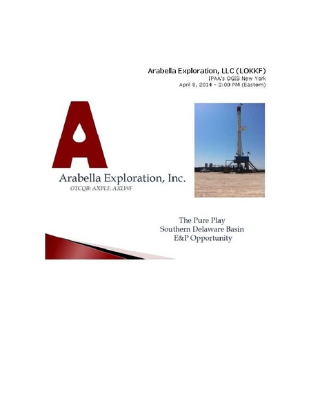 IPAA OIL & GAS INVESTMENT SYMPOSIA – Arabella Exploration Inc. – slide 1