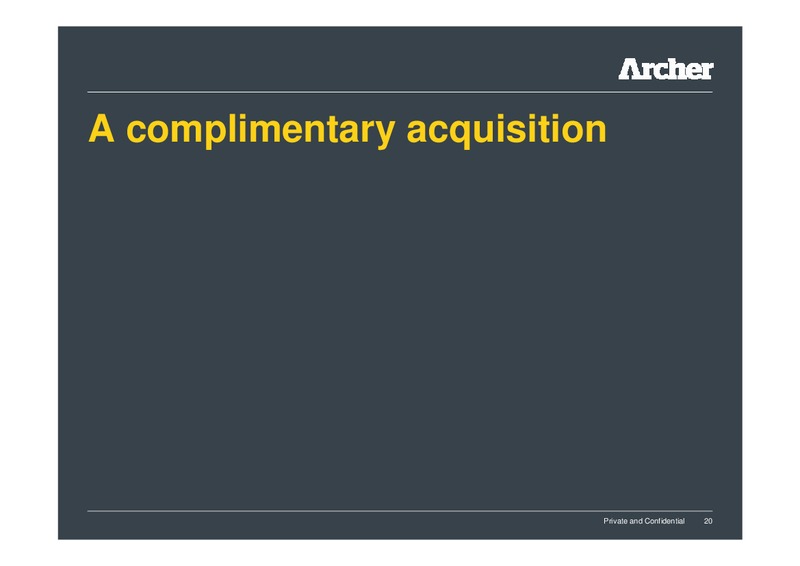 GREAT WHITE ENERGY SERVICES ACQUISITION WEBCAST – Archer Well Services – slide 20