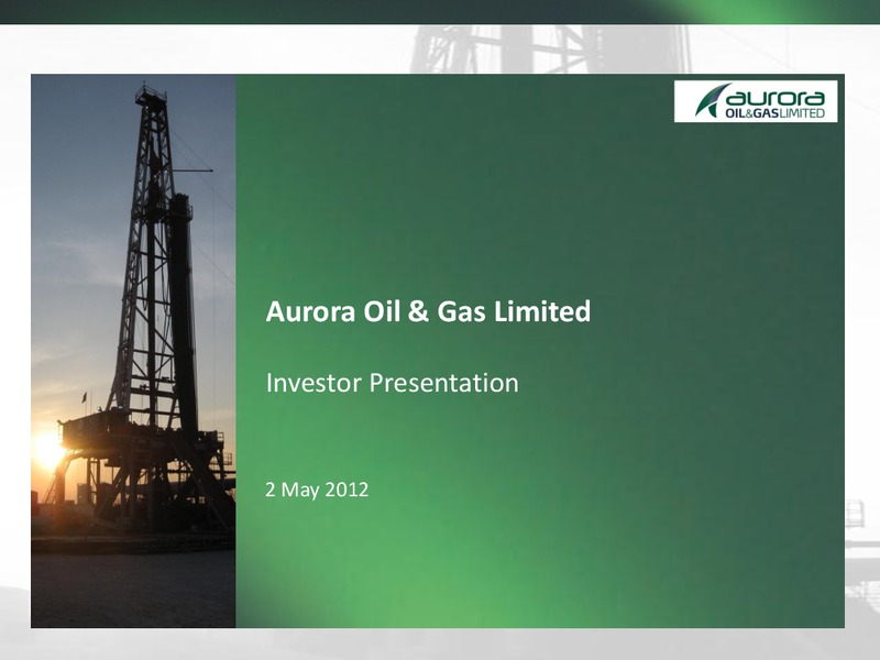 Q1 2012 Earnings Call – Aurora Oil & Gas Ltd. – slide 1