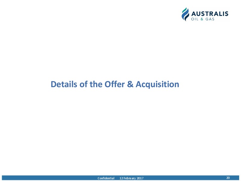 Investor Presentation   February 2017 – Australis Oil & Gas Limited – slide 19