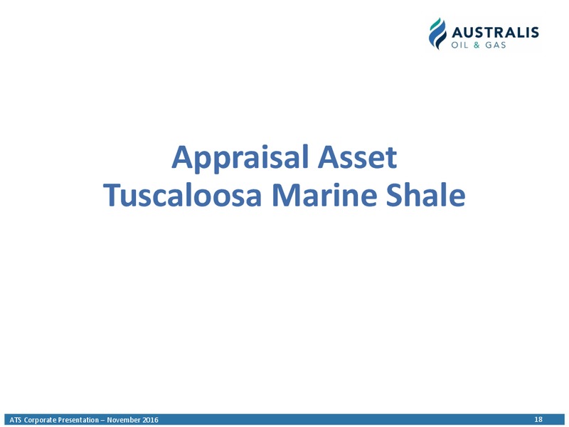 November 2016 Corporate Presentation – Australis Oil & Gas Limited – slide 17