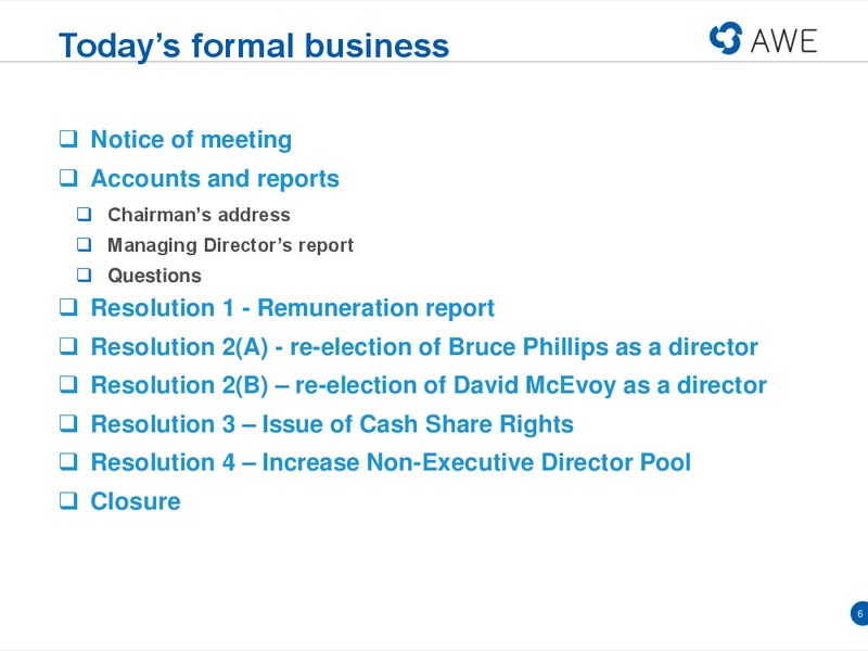 NOVEMBER 2014 ANNUAL GENERAL MEETING – Awe Limited – slide 6