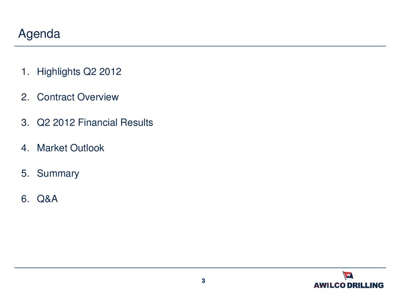 Q2 2012 RESULTS – Awilco Drilling Plc – slide 3