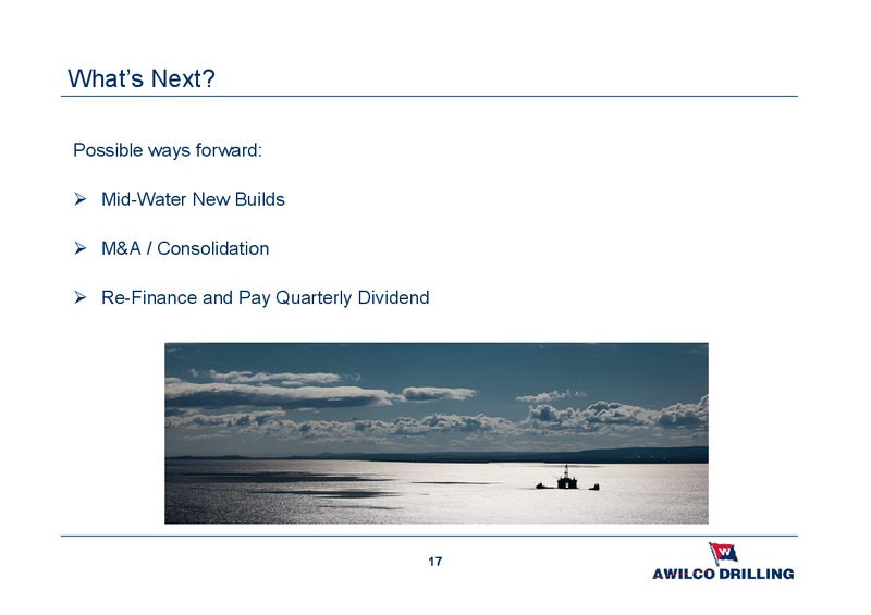 PARETO SECURITIES OIL & OFFSHORE CONFERENCE – Awilco Drilling Plc – slide 17