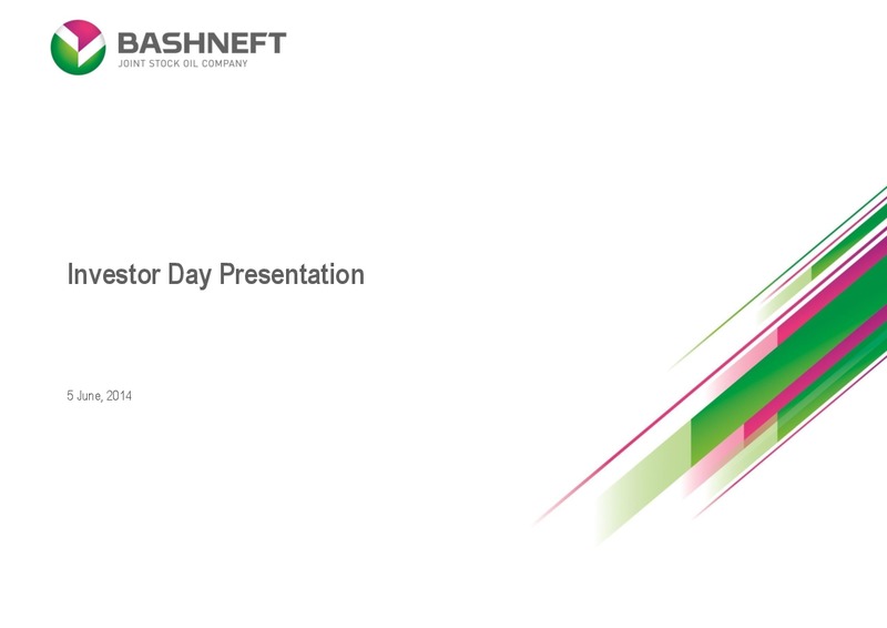 INVESTOR DAY PRESENTATION – Bashneft – slide 1
