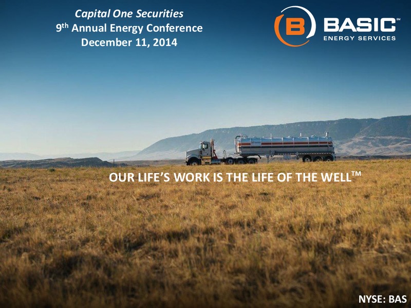 Capital One Securities 9th Annual Energy Conference – Basic Energy Services Inc. – slide 1