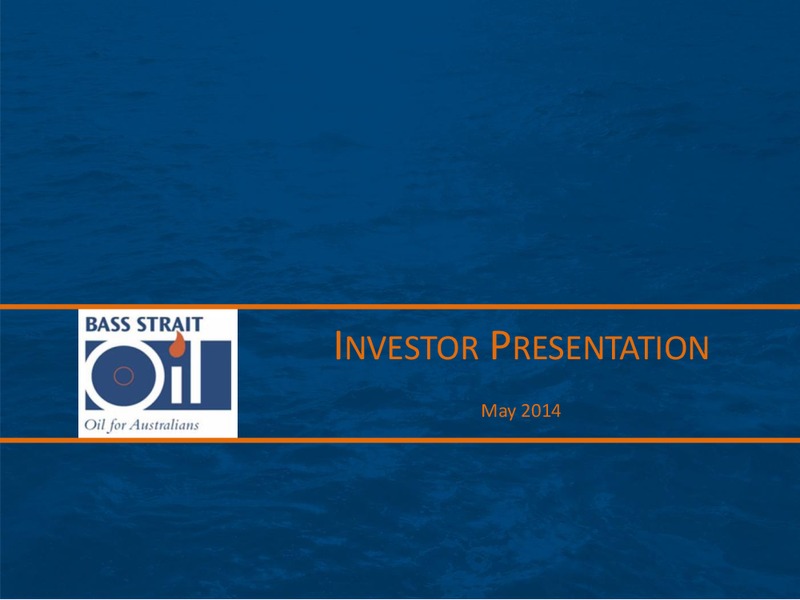 INVESTOR PRESENTATION – Bass Strait O&g – slide 1