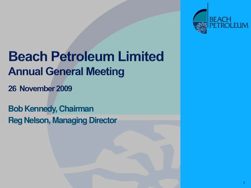 NOVEMBER 2009 ANNUAL GENERAL MEETING – Beach Energy Limited – slide 1