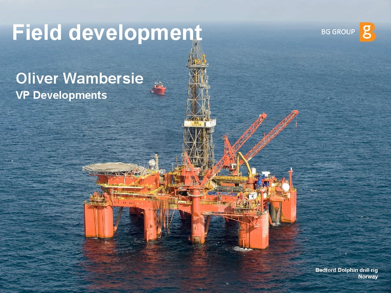 Field Development – BG Group – slide 1