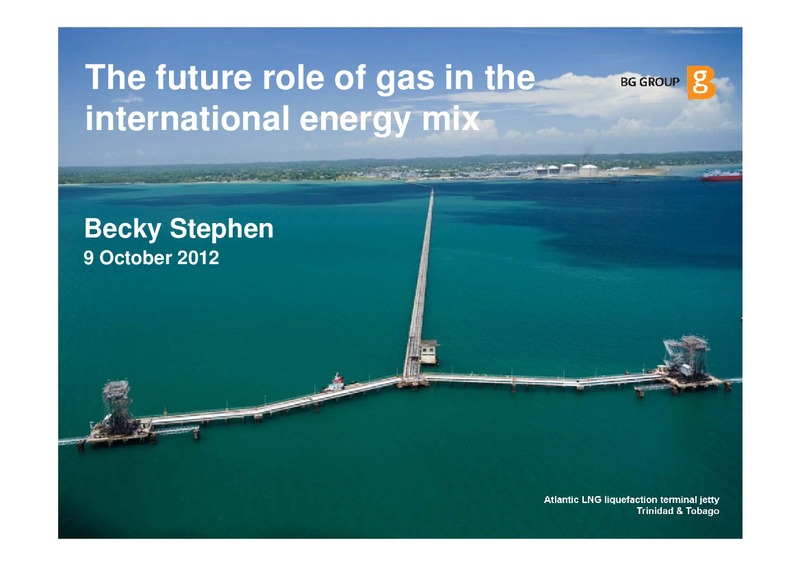 Future Role Of Gas Presentation – BG Group – slide 1