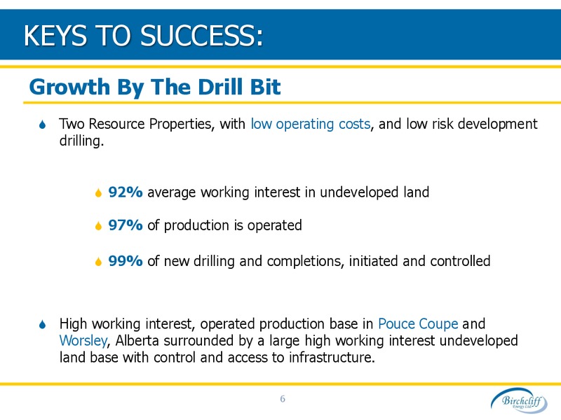 CAPP Investment Symposium 2011 – Birchcliff Energy Ltd. – slide 6