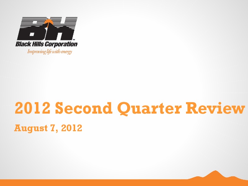 Q2 2012 EARNINGS CALL – Black Hills Corporation – slide 1