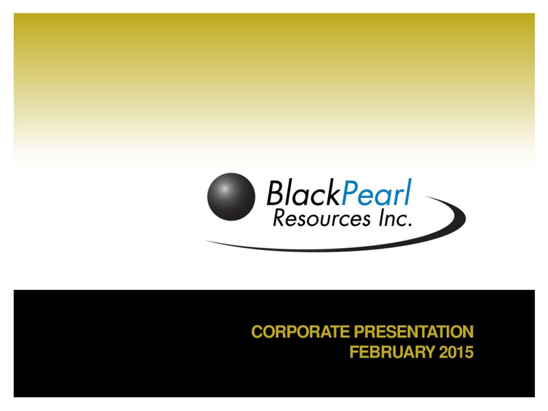 Corporate Presentation – Blackpearl Resources, Inc. – slide 1
