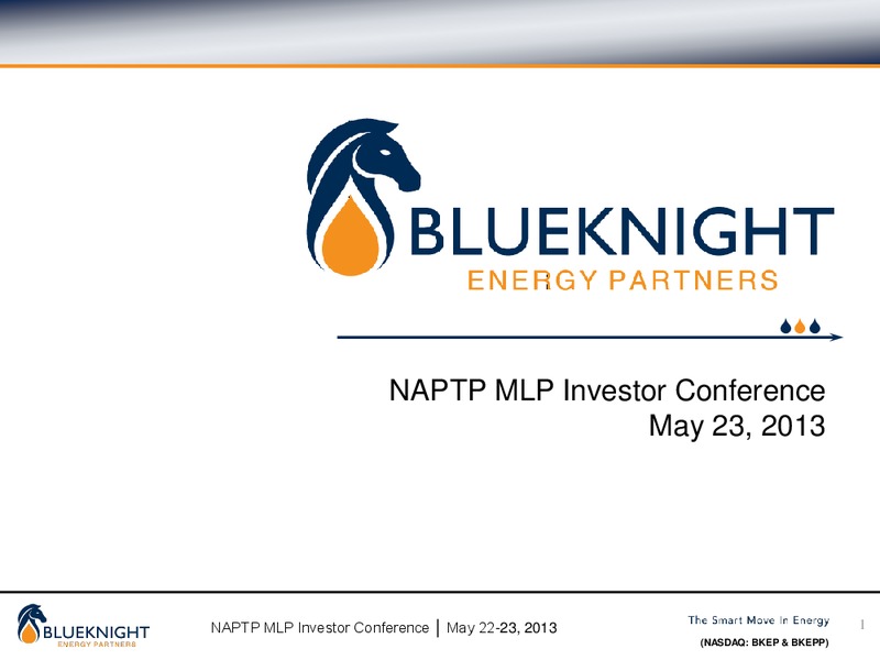 NAPTP MLP INVESTOR CONFERENCE – Blueknight Energy Partners, L.P. – slide 1