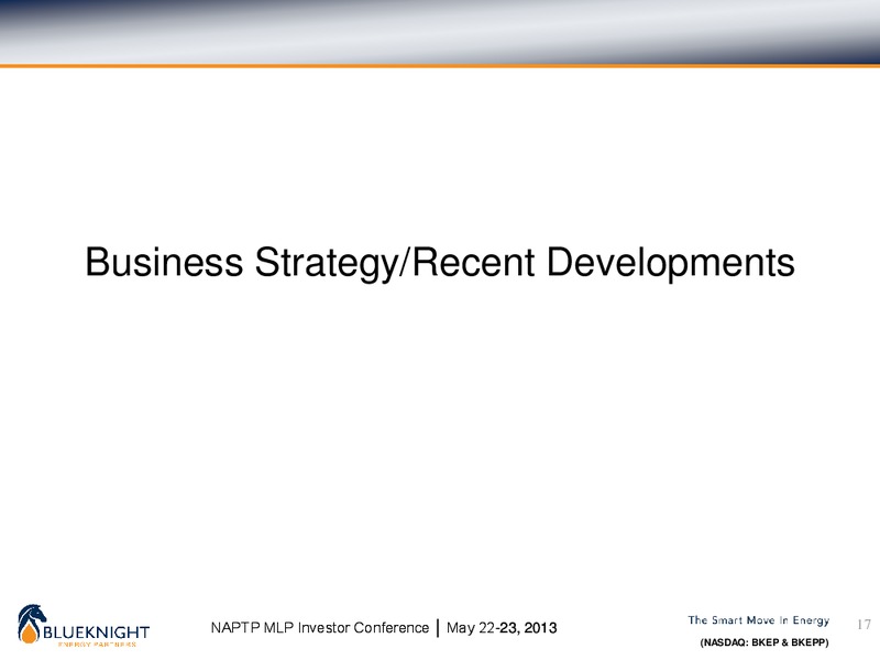 NAPTP MLP INVESTOR CONFERENCE – Blueknight Energy Partners, L.P. – slide 16