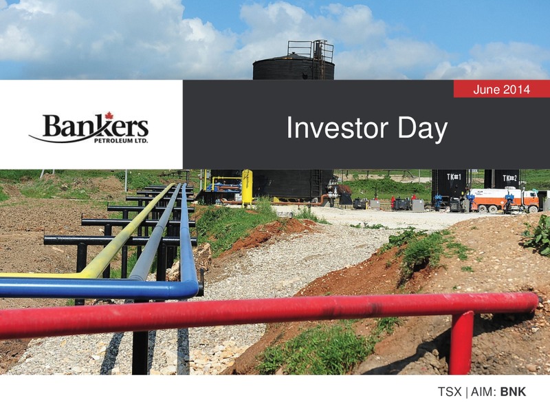 INVESTOR DAY – Bankers Petroleum Ltd. – slide 1