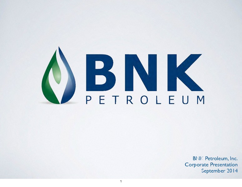 INVESTOR PRESENTATION – BNK Petroleum Inc. – slide 1