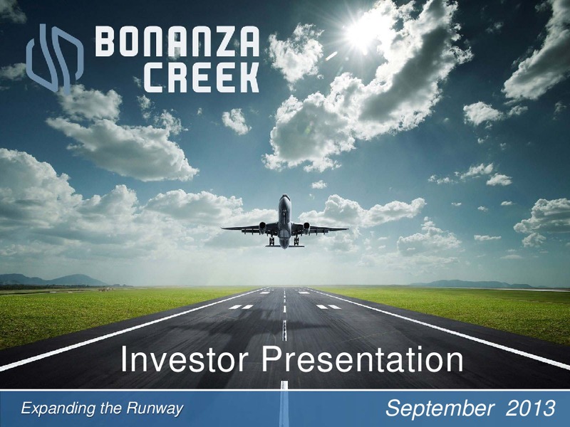 September 2013 Investor Presentation – Bonanza Creek Energy, Inc. – slide 1