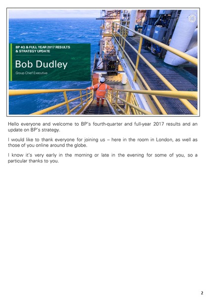4Q and Full Year 2017 Results and Strategy Update Bob Dudley Group Chief Executive – BP Plc – slide 2