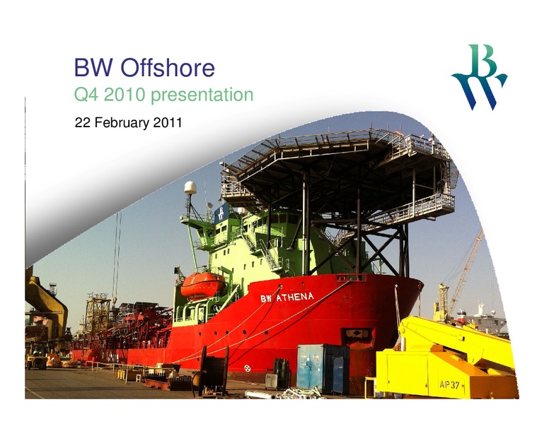 Q4 2010 EARNINGS CALL – Bw Offshore – slide 1