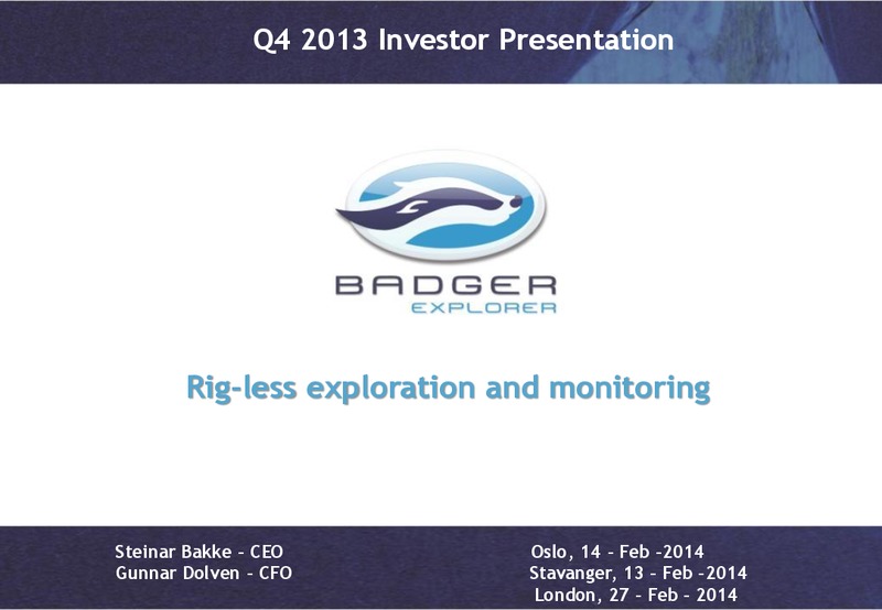 Q4 2013 INVESTOR PRESENTATION – Badger Explorer – slide 1