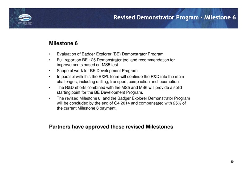 Q1 2014 EARNINGS CALL – Badger Explorer – slide 10