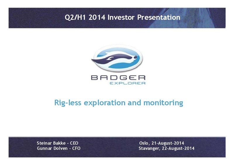 Q2 AND H1 2014 EARNINGS CALL – Badger Explorer – slide 1
