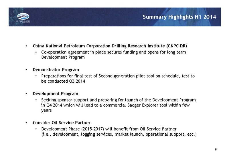 Q2 AND H1 2014 EARNINGS CALL – Badger Explorer – slide 5