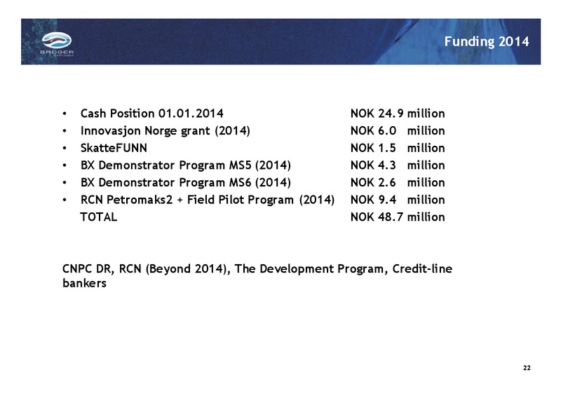 Q2 AND H1 2014 EARNINGS CALL – Badger Explorer – slide 22