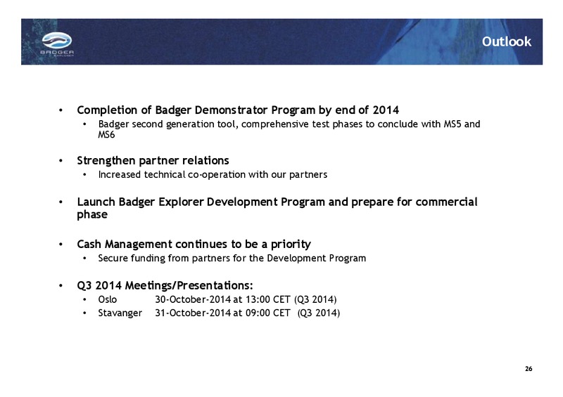 Q2 AND H1 2014 EARNINGS CALL – Badger Explorer – slide 26