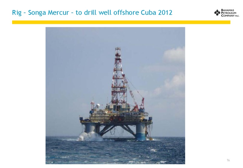 July 2012 Investor Presentation – Bahamas Petroleum – slide 16