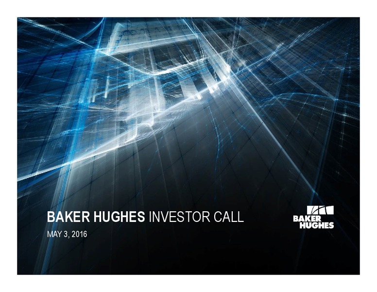 Baker Hughes Investor Call – Baker Hughes – slide 2
