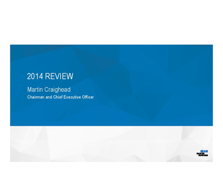EARNINGS CONFERENCE CALL Q4 2014 – Baker Hughes – slide 3