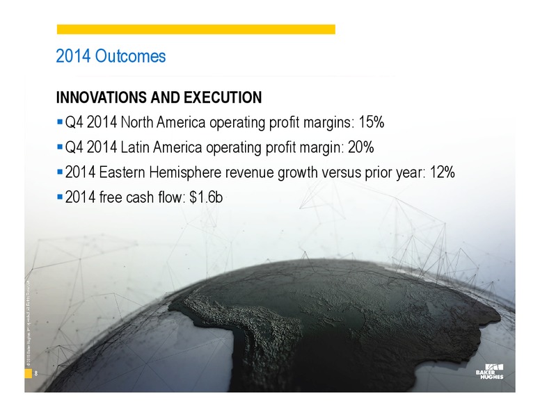 Q4 2014 Earnings Conference Call – Baker Hughes – slide 5