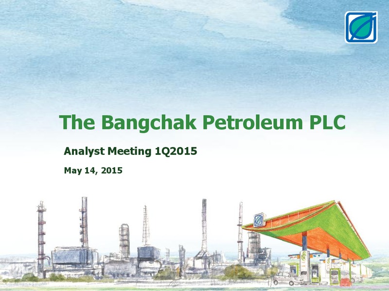 Q1 2015 RESULTS – Bangchak Petroleum Plc – slide 1