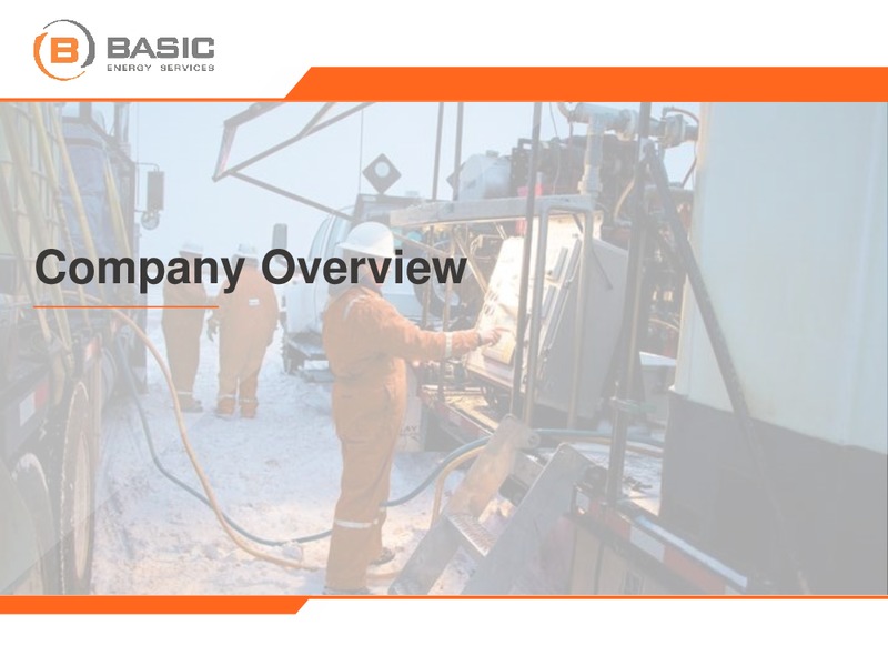 Scotia Howard Weil Energy Conference – Basic Energy Services Inc. – slide 2
