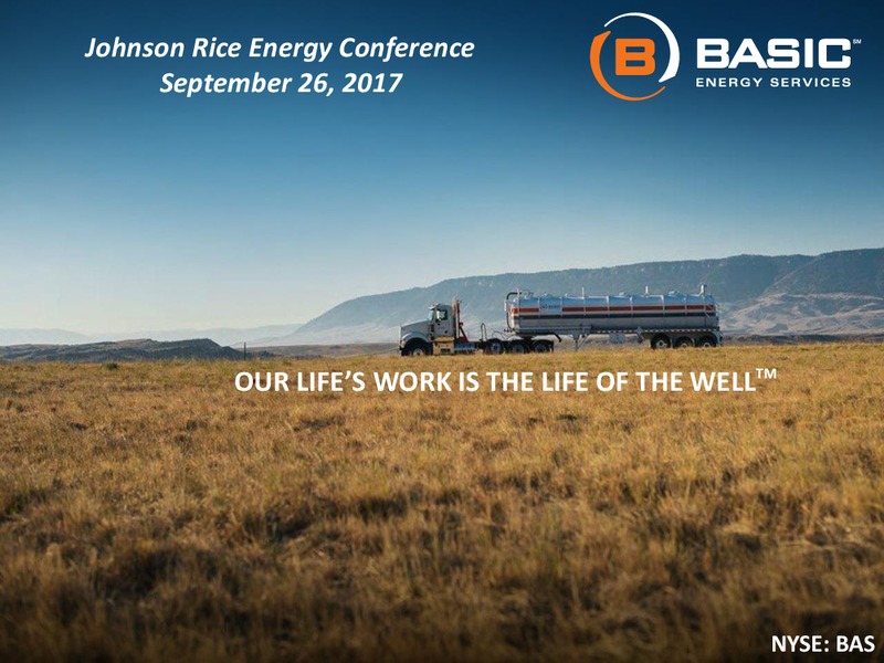 Johnson Rice 2017 Energy Conference – Basic Energy Services Inc. – slide 1