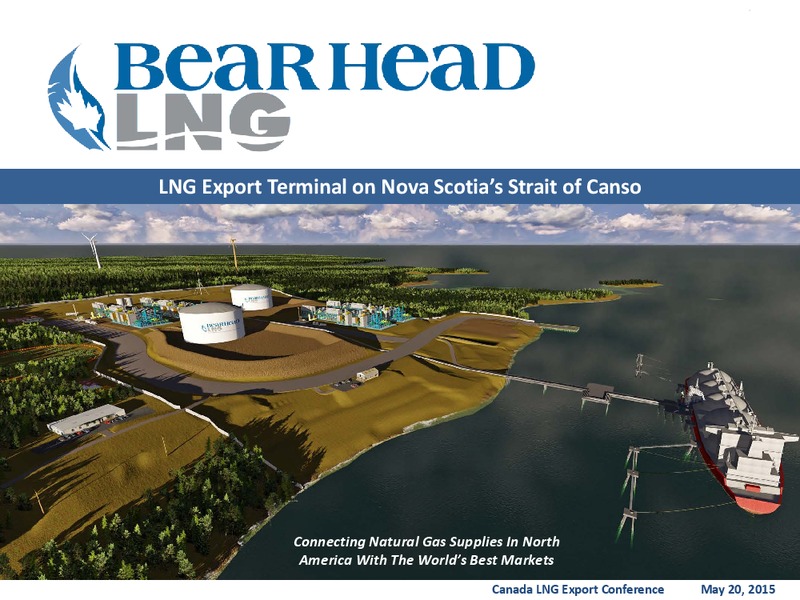 MAY 2015 INVESTOR PRESENTATION – Bear Head Lng – slide 1