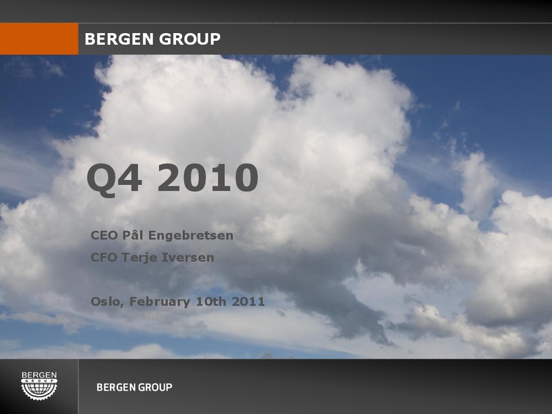 Q4 2010 EARNINGS CALL – Bergen Group – slide 1