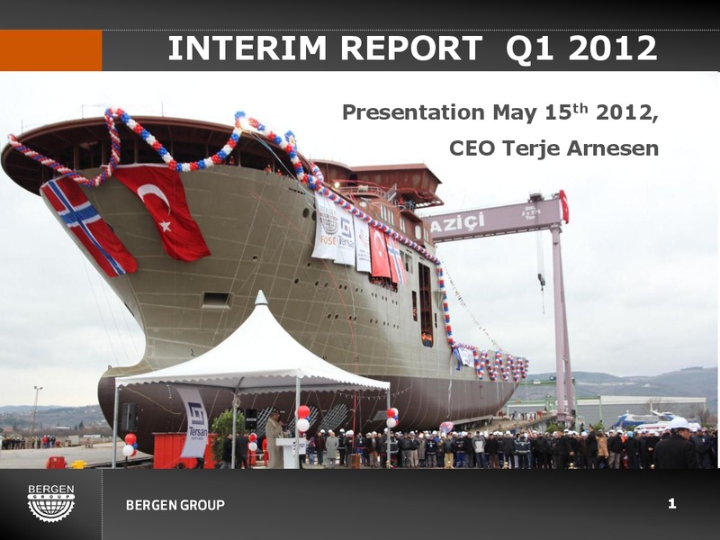Q1 2012 EARNINGS CALL – Bergen Group – slide 1