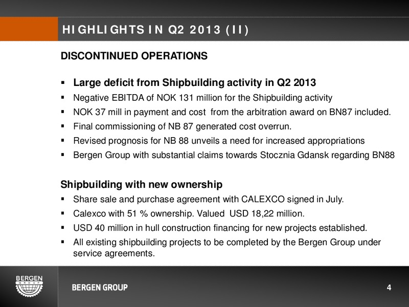 Q2 2013 EARNINGS CALL – Bergen Group – slide 4