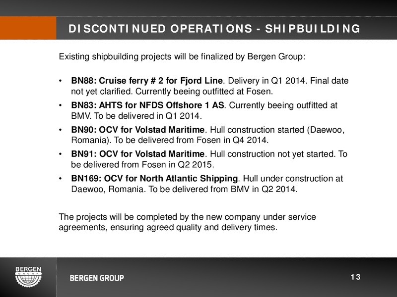 Q2 2013 EARNINGS CALL – Bergen Group – slide 13